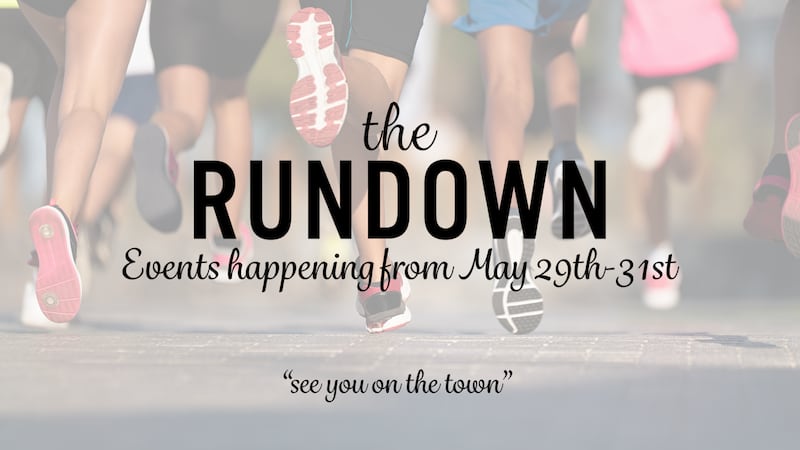 The Rundown: Events happening from May 29th-31st