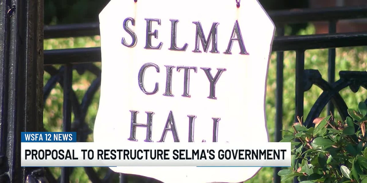 Selma mayor proposes city government reorganization